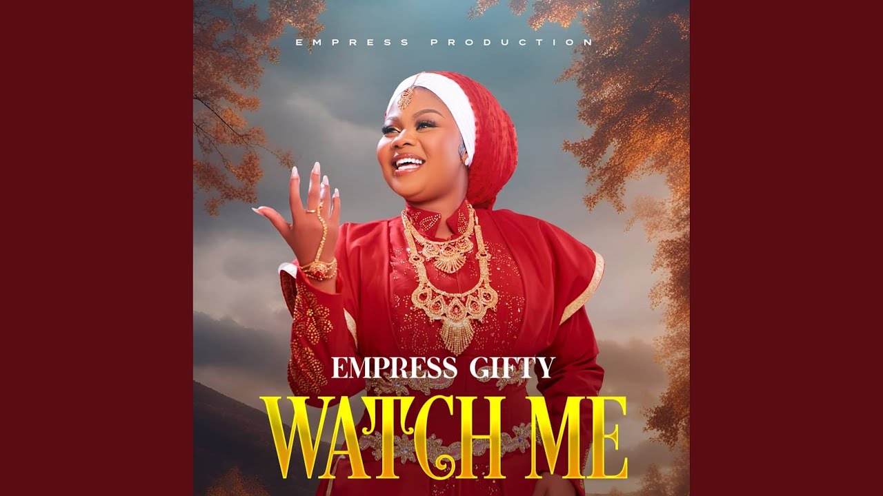 Watch Me by "Empress Gifty"